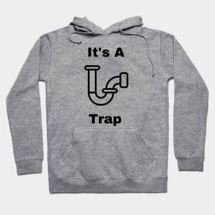 It's A Trap Hoodie